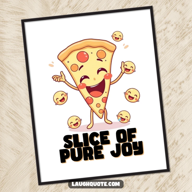 Funny poster featuring a giggling pizza slice character juggling small, laughing emojis, bringing playful energy to any room.